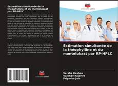 Bookcover of Estimation simultanée de la théophylline et du montelukast par RP-HPLC