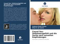 Casual Sex: Selbstwertgefühl und die Suche nach sexuellen Empfindungen kitap kapağı