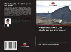 Copertina di Métallotoxicité : Une étude sur un site minier