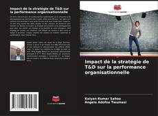Copertina di Impact de la stratégie de T&D sur la performance organisationnelle