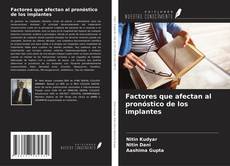 Bookcover of Factores que afectan al pronóstico de los implantes