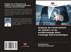 Buchcover von Analyse de l'enlèvement de matière et du surdécoupage dans l'usinage électrochimique