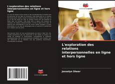 L'exploration des relations interpersonnelles en ligne et hors ligne kitap kapağı