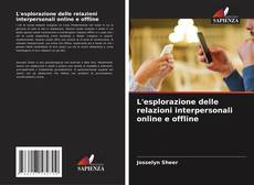 Buchcover von L'esplorazione delle relazioni interpersonali online e offline