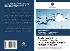 Portada del libro de Anaís: Modell zur Unterstützung der Entscheidungsfindung in klinischen Fällen
