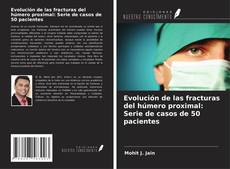 Capa do livro de Evolución de las fracturas del húmero proximal: Serie de casos de 50 pacientes 