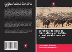 Capa do livro de Serotipos do vírus da febre aftosa em búfalos e bovinos africanos no QENP 