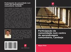 Buchcover von Participação da comunidade num centro de aprendizagem comunitário, Camboja