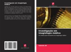 Borítókép a  Investigação em imagiologia médica - hoz