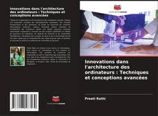 Innovations dans l'architecture des ordinateurs : Techniques et conceptions avancées kitap kapağı