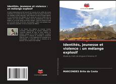 Buchcover von Identités, jeunesse et violence : un mélange explosif