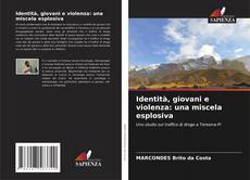Bookcover of Identità, giovani e violenza: una miscela esplosiva