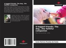 Capa do livro de 4-legged friends: The dog...the faithful companion 