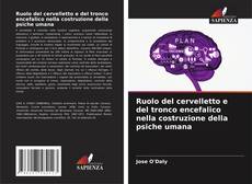 Bookcover of Ruolo del cervelletto e del tronco encefalico nella costruzione della psiche umana