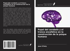 Bookcover of Papel del cerebelo y el tronco encefálico en la construcción de la psique humana