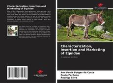 Couverture de Characterization, Insertion and Marketing of Equidae