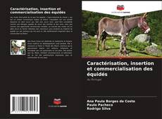 Bookcover of Caractérisation, insertion et commercialisation des équidés