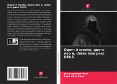 Portada del libro de Quem é crente, quem não é, deixe isso para DEUS