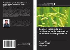 Обложка Gestión integrada de nutrientes en la secuencia de cultivo arroz-garbanzo