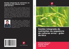 Borítókép a  Gestão integrada de nutrientes na sequência de culturas arroz - grão-de-bico - hoz