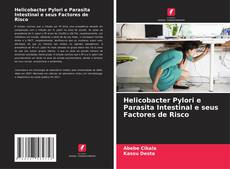 Portada del libro de Helicobacter Pylori e Parasita Intestinal e seus Factores de Risco