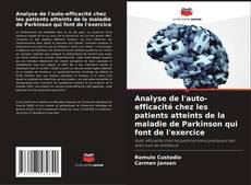 Bookcover of Analyse de l'auto-efficacité chez les patients atteints de la maladie de Parkinson qui font de l'exercice