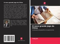 Portada del libro de O novo grande jogo da China