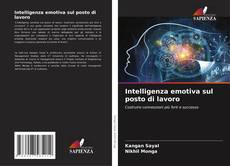 Bookcover of Intelligenza emotiva sul posto di lavoro