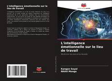 Bookcover of L'intelligence émotionnelle sur le lieu de travail