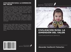 CIVILIZACIÓN RUSA: LA DIMENSIÓN DEL VALOR kitap kapağı