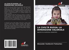 Portada del libro de LA CIVILTÀ RUSSA: LA DIMENSIONE VALORIALE