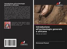 Обложка Introduzione all'archeologia generale e africana