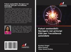 Portada del libro de Futuri sostenibili: Navigare nei principi ESG per l'eccellenza aziendale