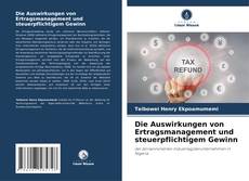 Capa do livro de Die Auswirkungen von Ertragsmanagement und steuerpflichtigem Gewinn 