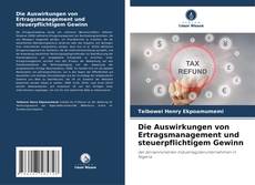 Bookcover of Die Auswirkungen von Ertragsmanagement und steuerpflichtigem Gewinn