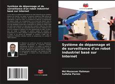 Portada del libro de Système de dépannage et de surveillance d'un robot industriel basé sur Internet
