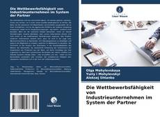 Capa do livro de Die Wettbewerbsfähigkeit von Industrieunternehmen im System der Partner 