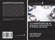 Portada del libro de La competitividad de las empresas industriales en el sistema de socios