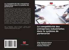 Buchcover von La compétitivité des entreprises industrielles dans le système de partenariat
