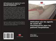 Capa do livro de Utilisation par les agents de santé des moustiquaires pour les patients hospitalisés 