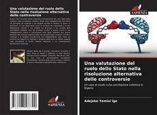 Una valutazione del ruolo dello Stato nella risoluzione alternativa delle controversie的封面