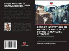 Capa do livro de DÉFIS ET INNOVATIONS EN MATIÈRE DE GESTION DE L'OFFRE : STRATÉGIES INTÉGRÉES 