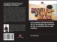 Bookcover of Les points fondamentaux de la stratégie de marque et de la planification des médias