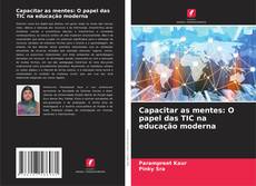 Portada del libro de Capacitar as mentes: O papel das TIC na educação moderna