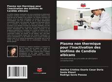 Copertina di Plasma non thermique pour l'inactivation des biofilms de Candida albicans