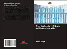 Copertina di Stéréochimie - Chimie tridimensionnelle