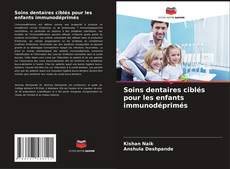 Soins dentaires ciblés pour les enfants immunodéprimés的封面