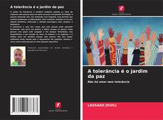 Portada del libro de A tolerância é o jardim da paz