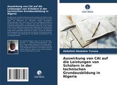 Couverture de Auswirkung von CAI auf die Leistungen von Schülern in der technischen Grundausbildung in Nigeria
