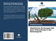 Buchcover von Metallische Bindungen bei ALS: Erforschung in der Bioinorganik